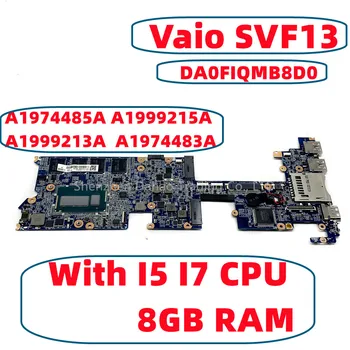 A1974485A A1999215A A1999213A A1974483A Para Sony Vaio SVF13 SVF13N SVF13NA1U Laptop placa-Mãe DA0FIQMB8D0 Com I5 CPU I7 8GB